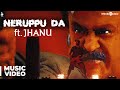 Kabali | Neruppu Da Feat. JHANU | Music Video | Rajinikanth | Santhosh Narayanan