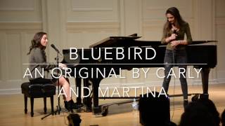 Carly and Martina Perform "Bluebird"-Original written and arranged by Carly and Martina