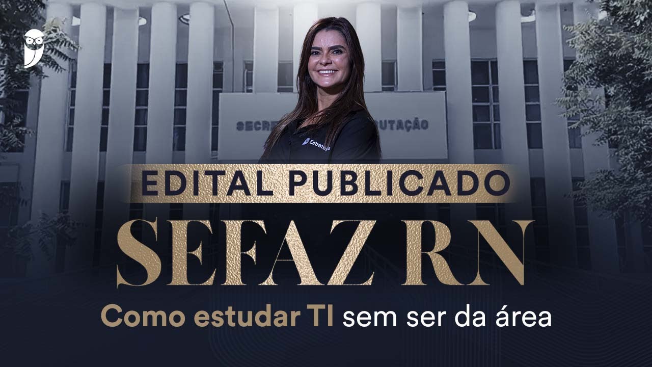Concurso SEFAZ RN: Como estudar TI sem ser da área