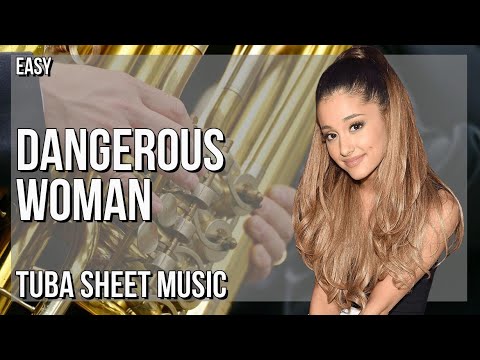 Tuba Sheet Music: How to play Dangerous Woman by Ariana Grande
