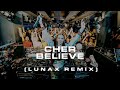 Cher - Believe (LUNAX Remix)