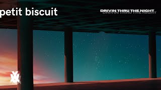 Petit Biscuit - Drivin Thru The Night