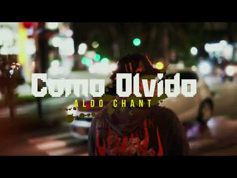 Aldo Chant  - Como Olvido (Video Oficial)