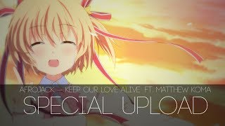 Afrojack - Keep Our Love Alive(Ft. Matthew Koma)[Lyrics]
