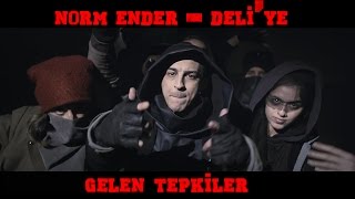 Norm Ender - Deli&#39;ye Gelen Tepkiler