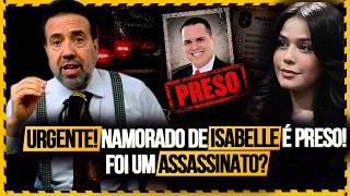 Caso Isabelle Caracristi: Namorado é Preso! O Que a Polícia Descobriu?
