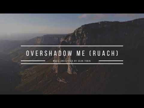 Overshadow Me (Ruach)