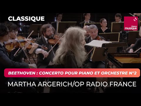 Beethoven : Concerto pour piano et orchestre n°2 (Martha Argerich)