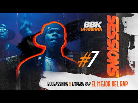 Empera Rap x BooBassKing - El Mejor Del Rap [ #BBKSessions #7 ]