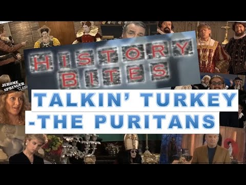 History Bites - Talkin Turkey (The Puritans, All In The Family)