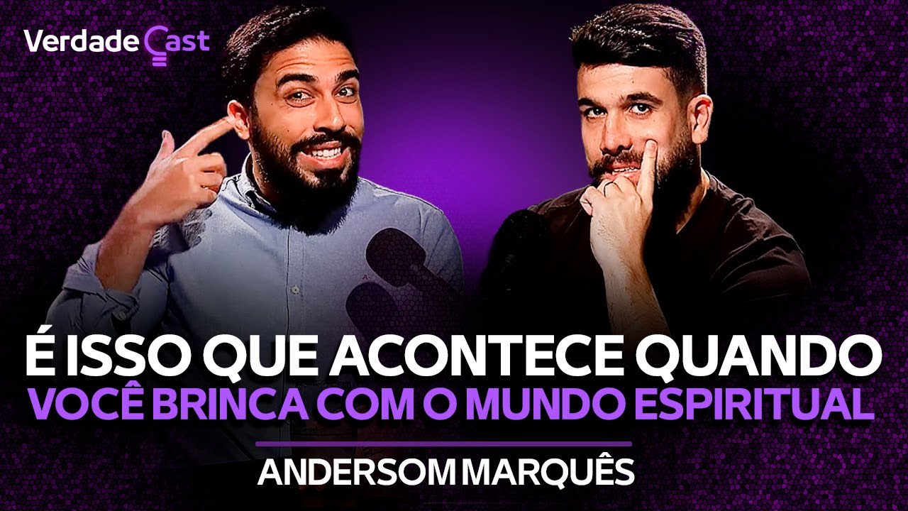 Princípios Espirituais Que Travam Sua Vida Amorosa e Financeira | Andersom Marquês | VerdadeCast 018