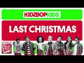 KIDZ BOP Kids- Last Christmas (Pseudo Video) [KIDZ BOP Christmas]