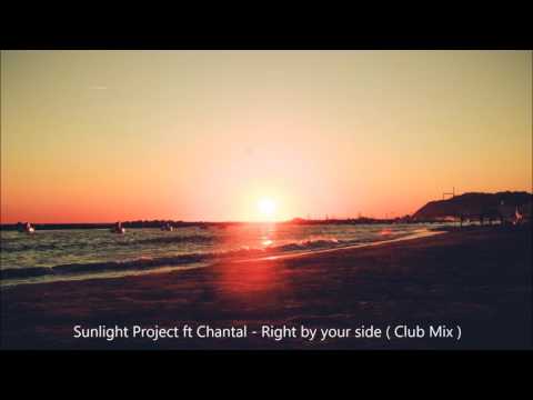 Sunlight Project ft Chantal - Right by your side ( Club Mix ) [ Sunlight Tunes ]