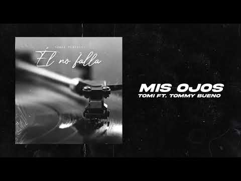 08. Tomi Perfetti - Mis ojos Ft. Tommy Bueno