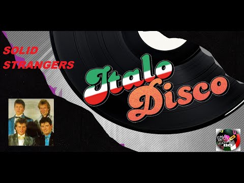 SOLID STRANGERS - ITALO DISCO 80's (HQ)- 😎