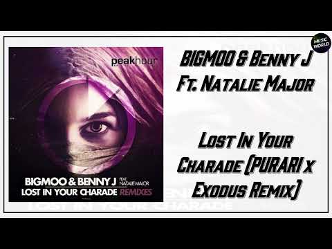 BIGMOO & Benny J Ft. Natalie Major - Lost In Your Charade (PURARI x Exodus Remix)