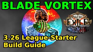 Blade Vortex POE 3.26 League-Starter Build Guide - Secrets of the Atlas Expansion