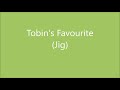 Tobin's Favourite