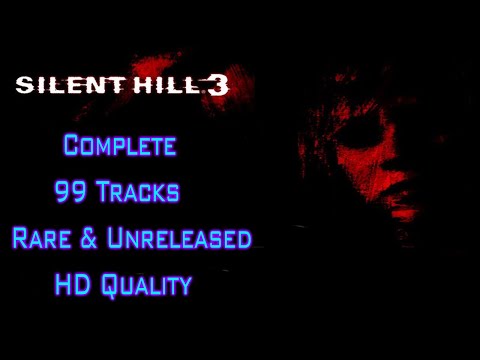 SILENT HILL 3 | THE 100% SOUNDTRACK [99 TRACKS]