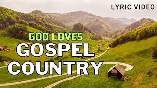 God Loves  Gospel Country Lyric Video