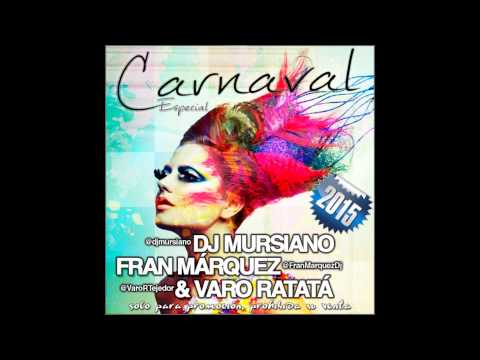 15. Especial Carnaval 2015 - Dj Mursiano, Fran Márquez & Varo Ratatá