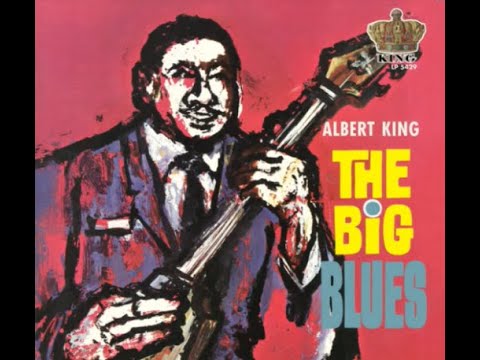 Albert King - The Big Blues (Full Album)
