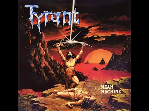 Tyrant  – Mean Machine (1984 Full Album)