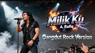 Download lagu Milikku - A. Rafiq | Versi Rockdut Terbaru 2025 🎸 Dangdut Rock Metal Cover Viral di TikTok & YouTube mp3