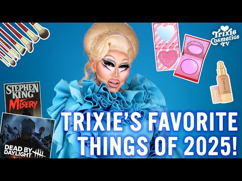 Trixie's Favorite Things of 2025!
