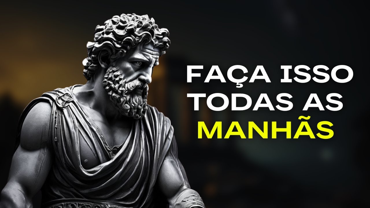 10 HÁBITOS QUE VOCÊ DEVE adotar todas as MANHÃS (Rotina Matinal Estóica) | Estoicismo