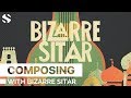 Video 2: Composing with Bizarre Sitar