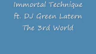 Immortal Technique ft  DJ Green Latern The 3rd World