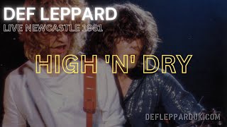 Def Leppard HIGH 'N' DRY (SATURDAY NIGHT) Extended Newcastle, England 18th July 1981 (Live Audio)