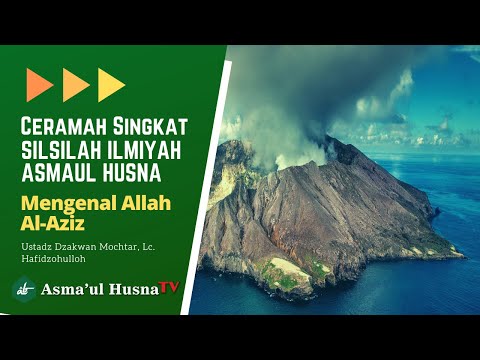 SILSILAH ILMIAH ASMAUL HUSNA - NAMA ALLAH AL-AZIZ - USTADZ DZAKWAN MOCHTAR, Lc. Hafidzohulloh