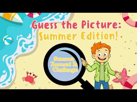 Guess the Picture: Summer Edition - Zoomed In Challenge