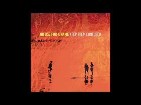 Keep Them Confused - No Use For A Name