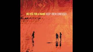 No Use For A Name - Keep Them Confused [2005] (Full Album)