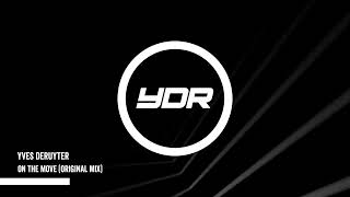 Yves Deruyter - On The Move (Original Mix)