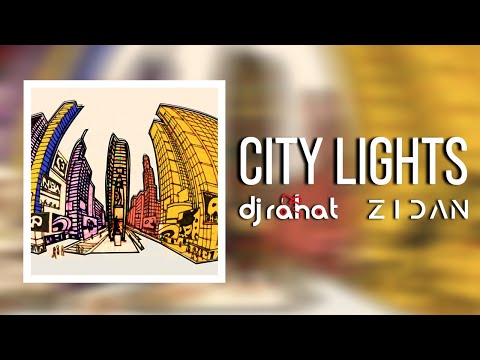 DJ Rahat x Zidan - City Lights | Official Video  2023 Latest EDM