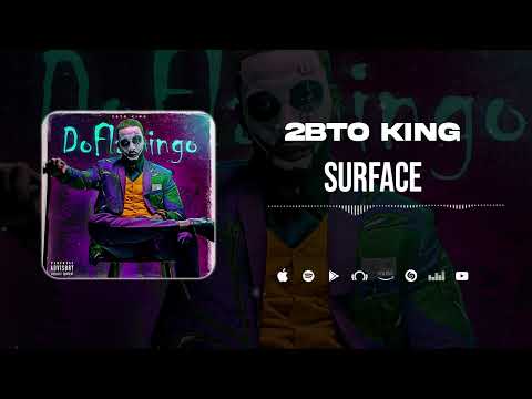 2BTO KING - SURFACE (AUDIO OFFICIEL).2022