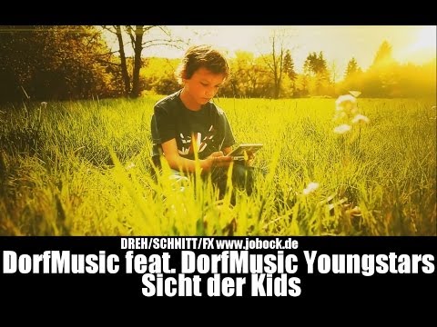 DorfMusic feat. DorfMusic Youngstars - Sicht der Kids (Official FullHD Video) 2010