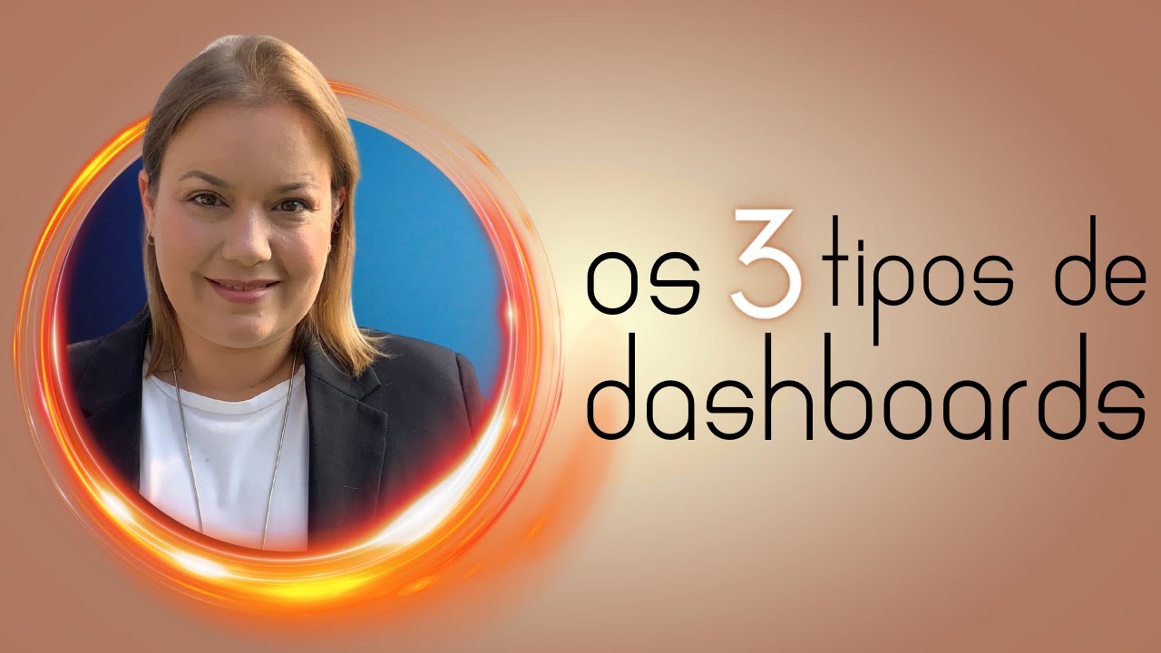 Os 3 tipos de DASHBOARDS