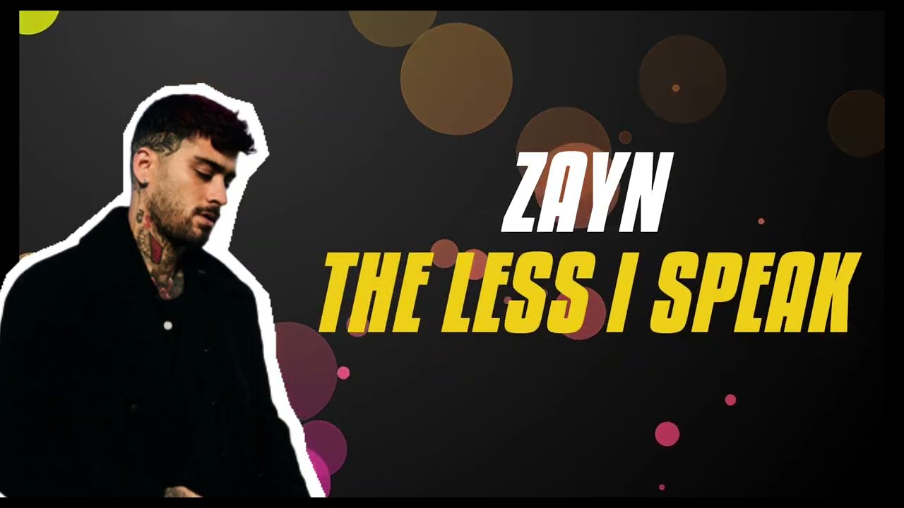 Zayn Malik - The Less I Speak (Lyrics) | 10 Lives Movie Soundtrack 🎵