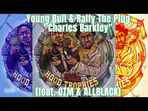 Young Bull & Ralfy The Plug - Charles Barkley [feat. OTM & ALLBLACK]