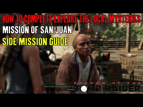 Shadow of the Tomb Raider 🏹 Explore the Local Mysteries 🏹 (Mission of San Juan Side Mission) Video