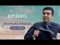 De Mauka Zindagi Lyrical Video TVF S Aspirants Nilotpal Bora Avinash Chouhan