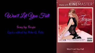 Won&#39;t Let You Fall by Fergie w/ lyrics