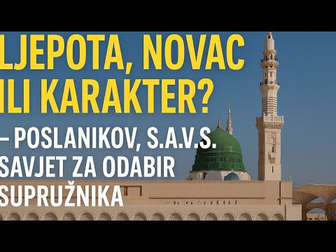 POSLANIKOV, S.A.V.S. SAVJET ZA ODABIR SUPRUŽNIKA - ljepota, novac ili KARAKTER? 