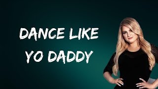 Meghan Trainor - Dance Like Yo Daddy (Lyrics)