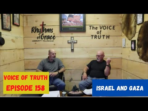 Voice of Truth Episode 158 Israel and Gaza